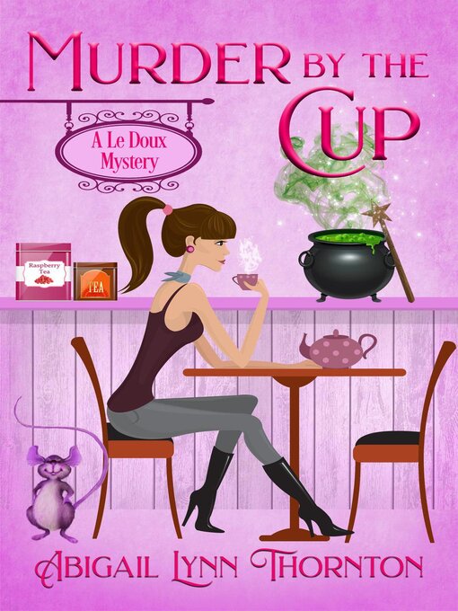 Title details for Murder by the Cup by Abigail Lynn Thornton - Wait list